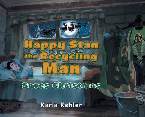 Happy Stan the Recycling Man: Salvează Crăciunul - Happy Stan the Recycling Man: Saves Christmas