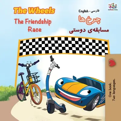 The Wheels The Friendship Race (Carte bilingvă engleză persană - farsi) - The Wheels The Friendship Race (English Persian -Farsi Bilingual Book)