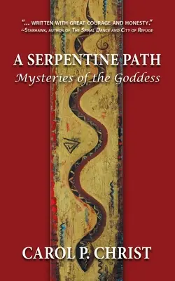 O cale șerpuită: Misterele zeiței - A Serpentine Path: Mysteries of the Goddess