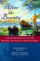 După Bounty: A Sailor's Account of the Mutiny, and Life in the South Seas - After the Bounty: A Sailor's Account of the Mutiny, and Life in the South Seas