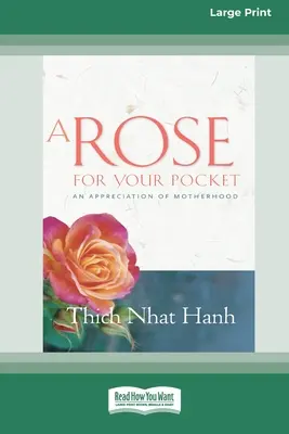 Un trandafir pentru buzunarul tău: O apreciere a maternității (16pt Large Print Edition) - A Rose for Your Pocket: An Appreciation of Motherhood (16pt Large Print Edition)