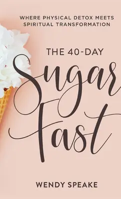 Postul de zahăr de 40 de zile - 40-Day Sugar Fast