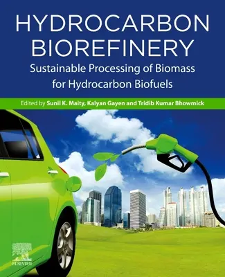 Biorefinărie de hidrocarburi: Prelucrarea durabilă a biomasei pentru biocombustibili pe bază de hidrocarburi - Hydrocarbon Biorefinery: Sustainable Processing of Biomass for Hydrocarbon Biofuels