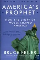 Profetul Americii: Cum a modelat America povestea lui Moise - America's Prophet: How the Story of Moses Shaped America