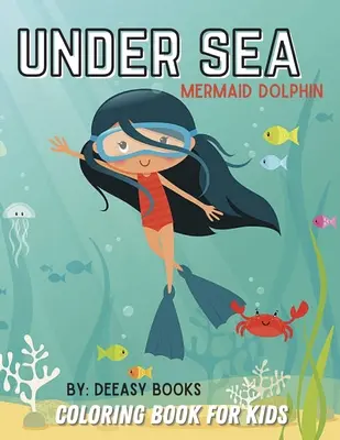 Under Sea Carte de colorat pentru copii - Under Sea Coloring Book For Kids