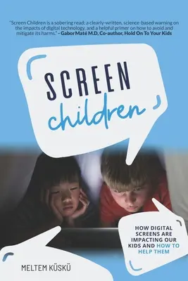 Copiii ecranului: Cum influențează ecranele digitale copiii noștri și cum îi putem ajuta - Screen Children: How Digital Screens Are Impacting Our Kids and How To Help Them