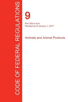 Cfr 9, Part 200 to End, Animals and Animal Products, 01 ianuarie 2017 (Volumul 2 din 2) (Oficiul Registrului Federal (Cfr)) - Cfr 9, Part 200 to End, Animals and Animal Products, January 01, 2017 (Volume 2 of 2) (Office of the Federal Register (Cfr))