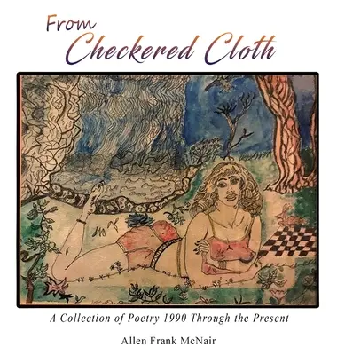 De la Checkered Cloth: O colecție de poezie din 1990 până în prezent - From Checkered Cloth: A Collection of Poetry 1990 Through the Present