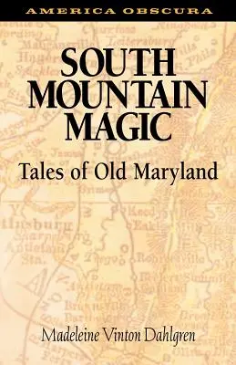 South Mountain Magic: Povești din vechiul Maryland - South Mountain Magic: Tales of Old Maryland