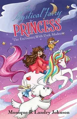 The Mystical Fairy Princess: Întâlnirea cu nebunia întunecată - The Mystical Fairy Princess: The Encounter With Dark Madness