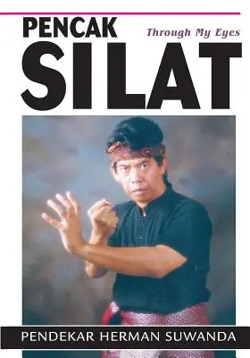 Arte marțiale indoneziene: Pencak Silat prin ochii mei - Indonesian Martial Arts: Pencak Silat Through my Eyes