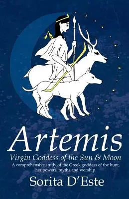 Artemis - Zeița Fecioară a Soarelui și a Lunii - Artemis - Virgin Goddess of the Sun & Moon