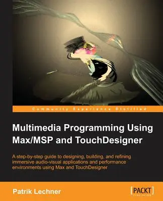 Programare multimedia utilizând Max/MSP și TouchDesigner - Multimedia Programming Using Max/MSP and TouchDesigner