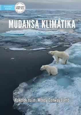 Schimbările climatice - Mudansa Klimtika - Climate Change - Mudansa Klimtika