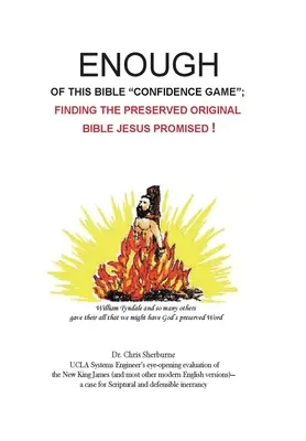 Destul cu acest joc al încrederii în Biblie: Găsirea Bibliei originale conservate, promisă de Iisus! - Enough of This Bible Confidence Game: Finding the Preserved Original Bible Jesus Promised!