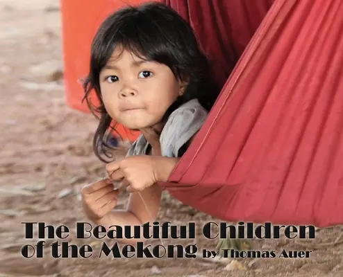 Copiii frumoși ai Mekongului - The Beautiful Children of the Mekong