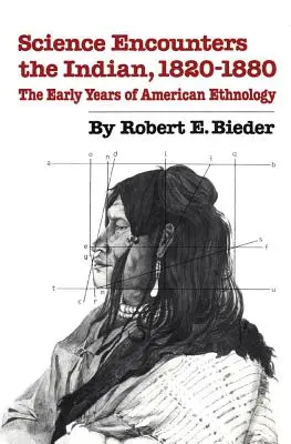 Întâlnirea științei cu indienii, 1820-1880: Primii ani ai etnologiei americane - Science Encounters the Indian, 1820-1880: The Early Years of American Ethnology