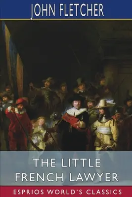 Micul avocat francez (Esprios Classics) - The Little French Lawyer (Esprios Classics)