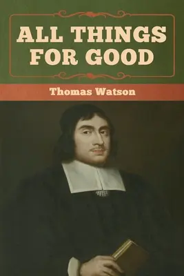 Toate lucrurile spre bine - All Things for Good