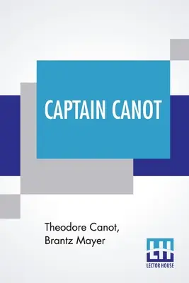 Căpitanul Canot: Or, Twenty Years Of An African Slaver Being An Account Of His Career And Adventures On The Coast, In The Interior, On - Captain Canot: Or, Twenty Years Of An African Slaver Being An Account Of His Career And Adventures On The Coast, In The Interior, On