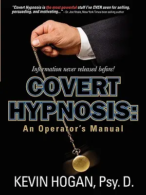 Hipnoza sub acoperire: Manualul unui operator - Covert Hypnosis: An Operator's Manual