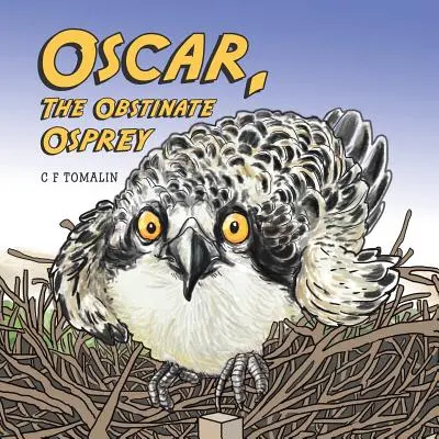 Oscar, spiridușul încăpățânat (Oscar, the Obstinate Osprey) - Oscar, the Obstinate Osprey