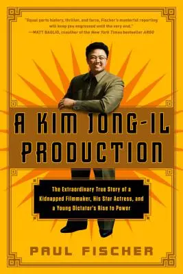 O producție Kim Jong-Il: Extraordinara poveste adevărată a unui regizor răpit, a actriței sale vedetă și a ascensiunii la putere a unui tânăr dictator - A Kim Jong-Il Production: The Extraordinary True Story of a Kidnapped Filmmaker, His Star Actress, and a Young Dictator's Rise to Power