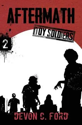 Aftermath: Toy Soldiers Cartea a doua - Aftermath: Toy Soldiers Book Two