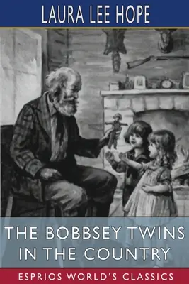 Gemenii Bobbsey la țară (Esprios Classics) - The Bobbsey Twins in the Country (Esprios Classics)