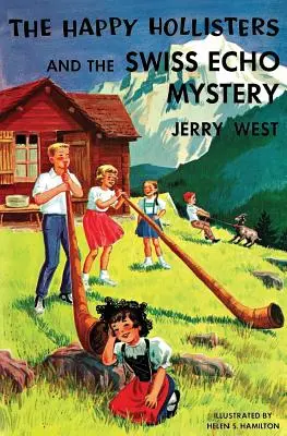 Happy Hollisters și misterul ecoului elvețian - The Happy Hollisters and the Swiss Echo Mystery