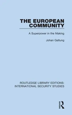 Comunitatea Europeană: O superputere în devenire - The European Community: A Superpower in the Making