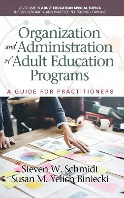 Organizarea și administrarea programelor de educație a adulților: Un ghid pentru practicieni(HC) - Organization and Administration of Adult Education Programs: A Guide for Practitioners(HC)