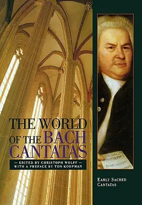 Lumea Cantatelor lui Bach: Cantate timpurii selectate - The World of the Bach Cantatas: Early Selected Cantatas