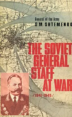 Statul major sovietic în război: 1941-1945 - The Soviet General Staff at War: 1941-1945
