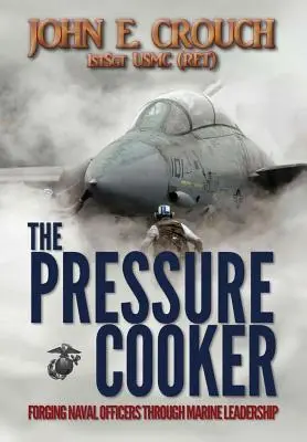 Oala sub presiune: Forjarea ofițerilor de marină prin leadershipul pușcașilor marini - The Pressure Cooker: Forging Naval Officers Through Marine Leadership