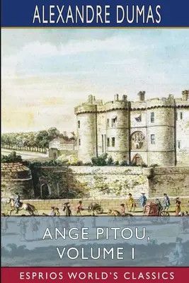 Ange Pitou, volumul I (Esprios Classics) - Ange Pitou, Volume I (Esprios Classics)