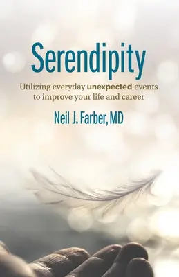 Serendipity: Utilizarea evenimentelor cotidiene neașteptate pentru îmbunătățirea vieții și carierei tale - Serendipity: Utilizing Everyday Unexpected Events to Improve Your Life and Career