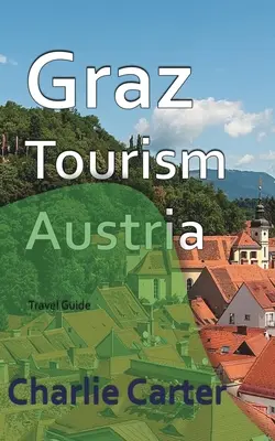 Graz Turism, Austria - Graz Tourism, Austria