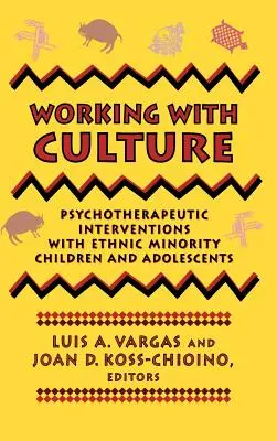 Lucrul cu cultura: Intervenții psihoterapeutice cu copii și adolescenți aparținând minorităților etnice - Working with Culture: Psychotherapeutic Interventions with Ethnic Minority Children and Adolescents