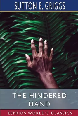 Mâna împiedicată (Esprios Classics) - The Hindered Hand (Esprios Classics)
