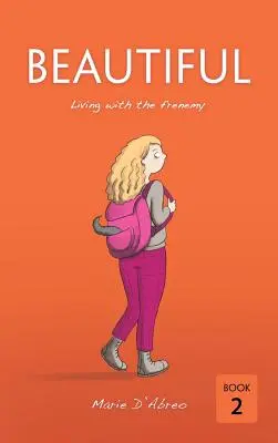 Frumos: Să trăiești cu dușmanul tău: Trăind cu dușmanul - Beautiful: Living with the frenemy