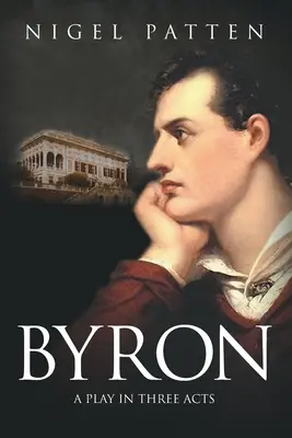 Byron: O piesă în trei acte - Byron: A Play in Three Acts