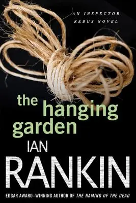 The Hanging Garden: Un mister al inspectorului Rebus - The Hanging Garden: An Inspector Rebus Mystery