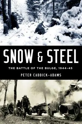 Zăpadă și oțel: Bătălia de la Bulge, 1944-1945 - Snow and Steel: The Battle of the Bulge, 1944-45