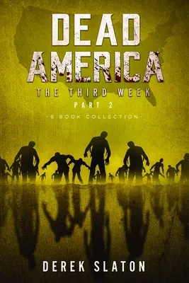Dead America The Third Week Partea a doua - Colecția de 6 cărți - Dead America The Third Week Part Two - 6 Book Collection