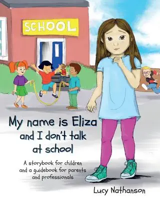 Numele meu este Eliza și nu vorbesc la școală - My name is Eliza and I don't talk at school