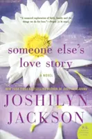 Povestea de dragoste a altcuiva - Someone Else's Love Story