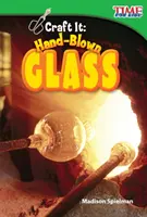 Artizanat: sticlă suflată manual - Craft It: Hand-Blown Glass