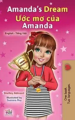 Amanda's Dream (Carte bilingvă engleză-vietnameză pentru copii) - Amanda's Dream (English Vietnamese Bilingual Book for Kids)