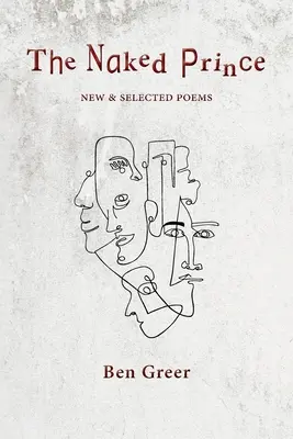 Prințul gol: Poeme noi și alese - The Naked Prince: New & Selected Poems